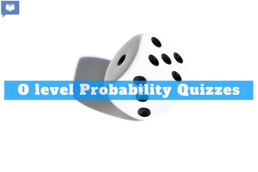 O level Probability Quizzes