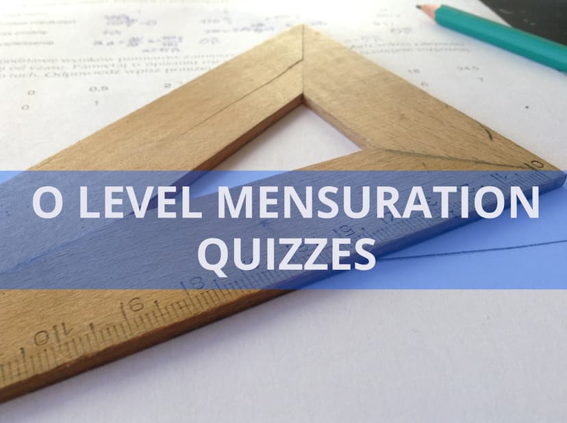 O level Mensuration Quizzes
