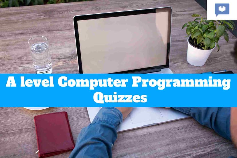 A level Computer Programming Quizzes