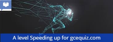 A level Speeding Up Quizzes