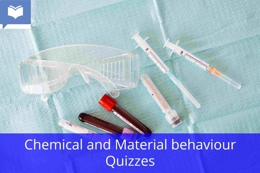 Chemical and material behavior quiz