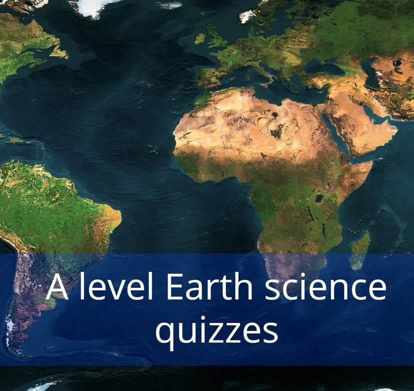 A level Earth science quizzes