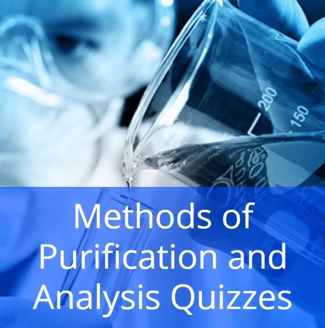 Methods of Purification and Analysis Quizzes