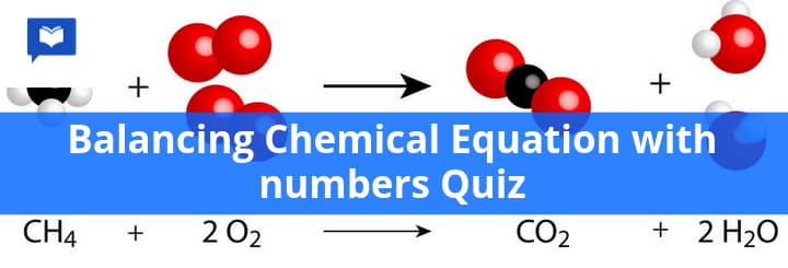Balancing chemical equation with numbers quiz