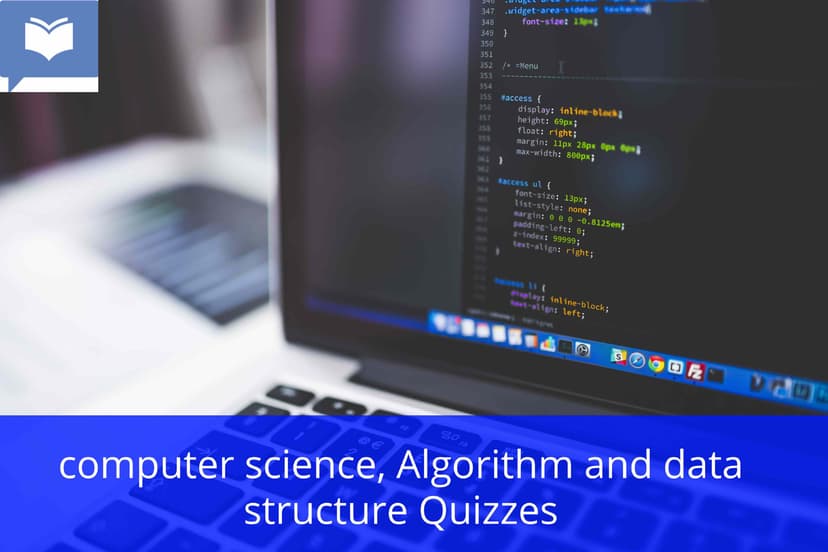 computer science, Algorithm and data structure Quizzes