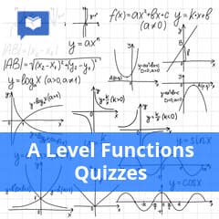 A Level Functions Quizzes
