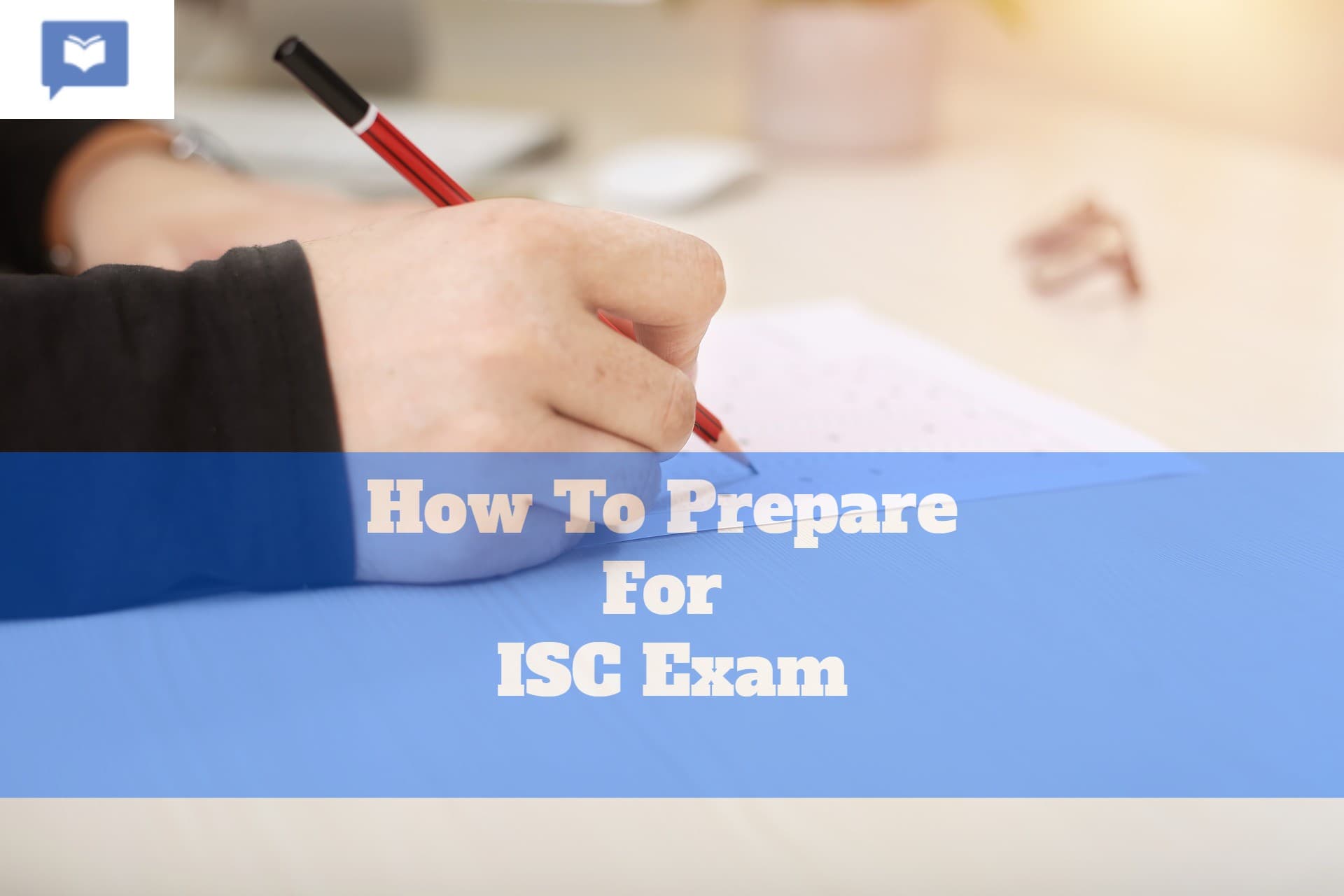 How To Prepare For ISC Exam